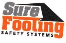 SURE FOOTING SAFETY SYSTEMS