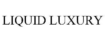 LIQUID LUXURY