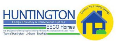 HUNTINGTON ENERGY EFFICIENCY & CONSERVATION OPTIONS-EECO HOMES - TOWN OF HUNTINGTON - DISCOVER YOUR ENERGY SAVINGS