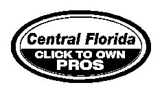 CENTRAL FLORIDA CLICK TO OWN PROS