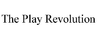 THE PLAY REVOLUTION