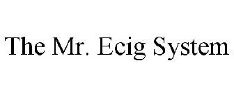 THE MR. ECIG SYSTEM
