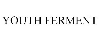 YOUTH FERMENT