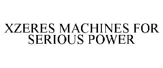 XZERES MACHINES FOR SERIOUS POWER