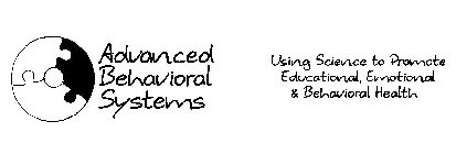 ADVANCED BEHAVIORAL SYSTEMS USING SCIENCE TO PROMOTE EDUCATIONAL, EMOTIONAL & BEHAVIORAL HEALTH