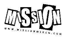 MISSION WWW.MISSIONMERCH.COM