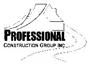 PROFESSIONAL CONSTRUCTION GROUP INC.