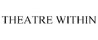 THEATRE WITHIN