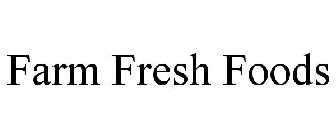 FARM FRESH FOODS