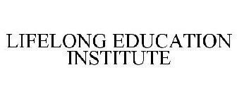 LIFELONG EDUCATION INSTITUTE
