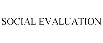 SOCIAL EVALUATION