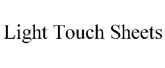 LIGHT TOUCH SHEETS