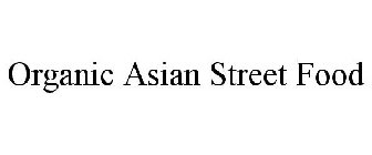 ORGANIC ASIAN STREET FOOD