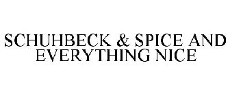 SCHUHBECK & SPICE AND EVERYTHING NICE