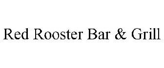 RED ROOSTER BAR & GRILL