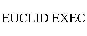 EUCLID EXEC