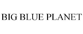 BIG BLUE PLANET