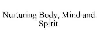 NURTURING BODY, MIND AND SPIRIT