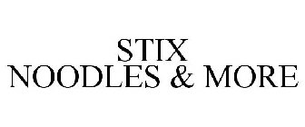 STIX NOODLES & MORE