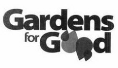 GARDENS FOR GOOD