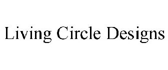 LIVING CIRCLE DESIGNS