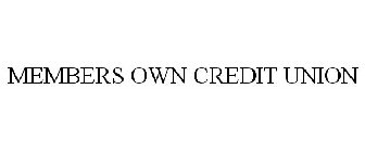 MEMBERS OWN CREDIT UNION