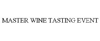 MASTER WINE TASTING EVENT