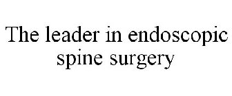 THE LEADER IN ENDOSCOPIC SPINE SURGERY