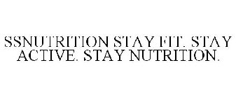 SSNUTRITION STAY FIT. STAY ACTIVE. STAY NUTRITION.