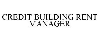 CREDIT BUILDING RENT MANAGER