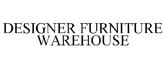 DESIGNER FURNITURE WAREHOUSE