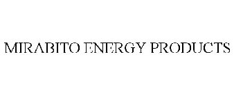MIRABITO ENERGY PRODUCTS