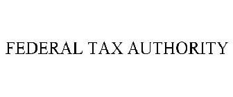 FEDERAL TAX AUTHORITY