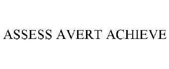 ASSESS AVERT ACHIEVE