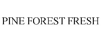 PINE FOREST FRESH