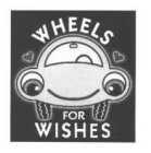 WHEELS FOR WISHES