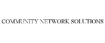 COMMUNITY NETWORK SOLUTIONS