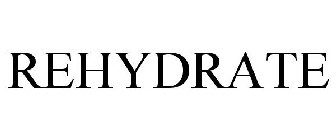 REHYDRATE