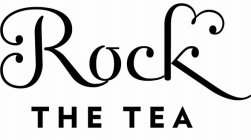 ROCK THE TEA