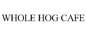 WHOLE HOG CAFE