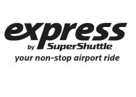 EXPRESS BY SUPERSHUTTLE YOUR NON-STOP AIRPORT RIDE