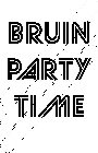 BRUIN PARTY TIME