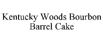 KENTUCKY WOODS BOURBON BARREL CAKE