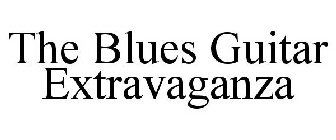 THE BLUES GUITAR EXTRAVAGANZA