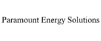 PARAMOUNT ENERGY SOLUTIONS