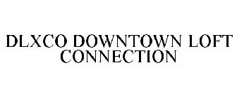 DLXCO DOWNTOWN LOFT CONNECTION