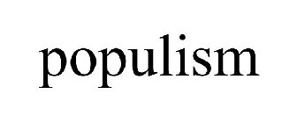 POPULISM