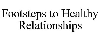 FOOTSTEPS TO HEALTHY RELATIONSHIPS