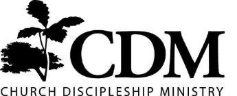CDM CHURCH DISCIPLESHIP MINISTRY