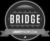 BRIDGE LIBERTYNOW.COM